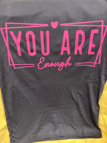 You are Enough Shirt